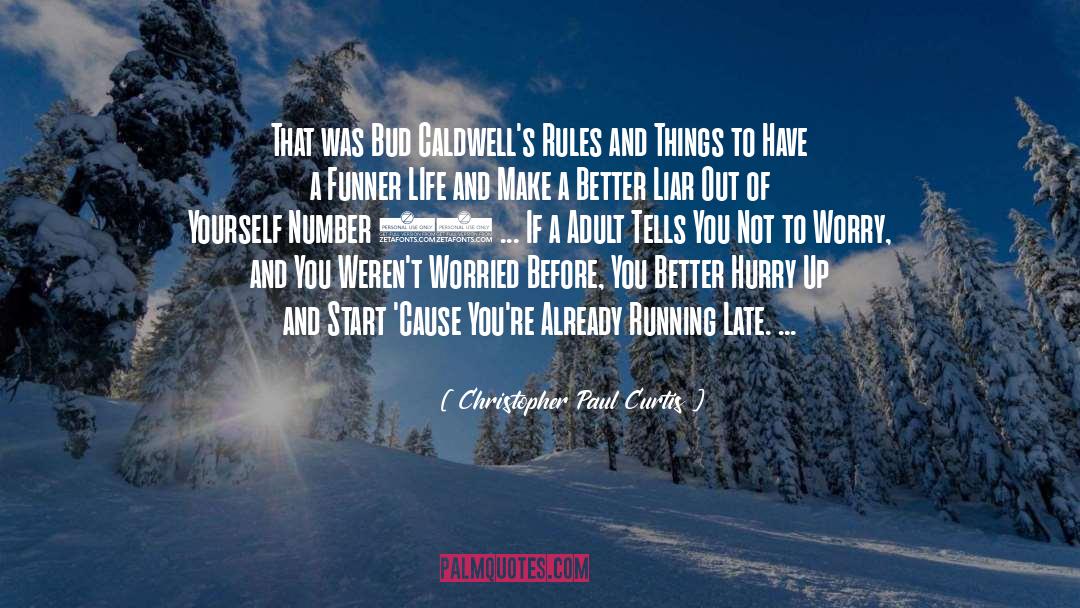 Christopher Paul Curtis Quotes: That was Bud Caldwell's Rules