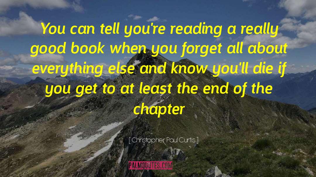 Christopher Paul Curtis Quotes: You can tell you're reading