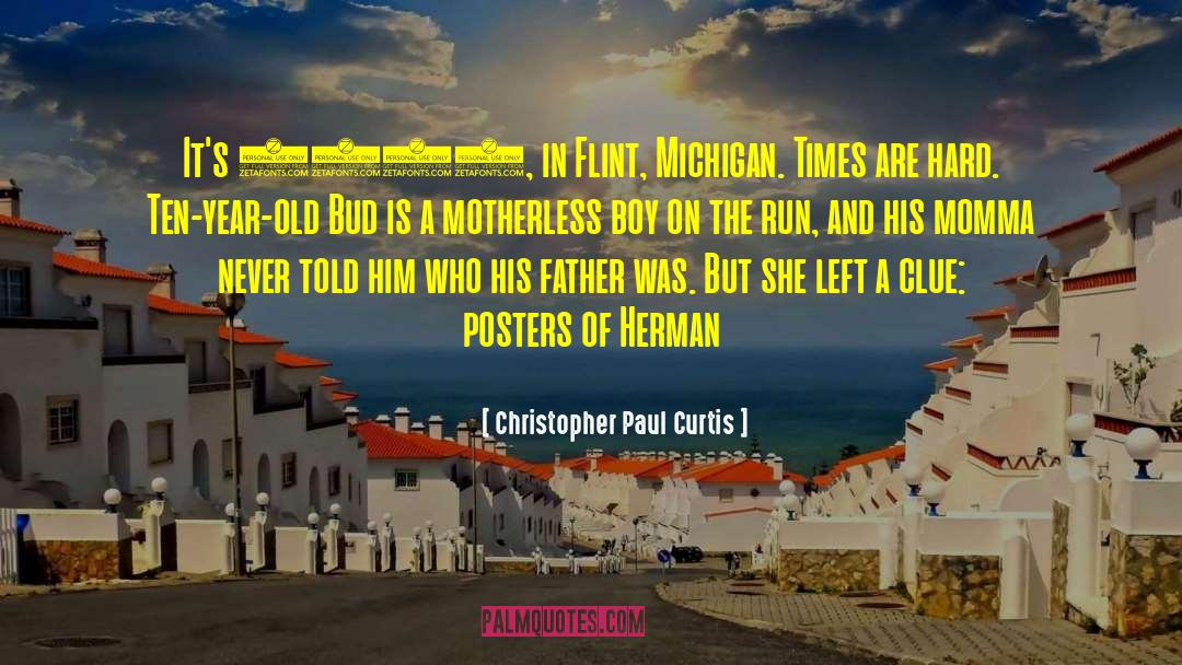 Christopher Paul Curtis Quotes: It's 1936, in Flint, Michigan.