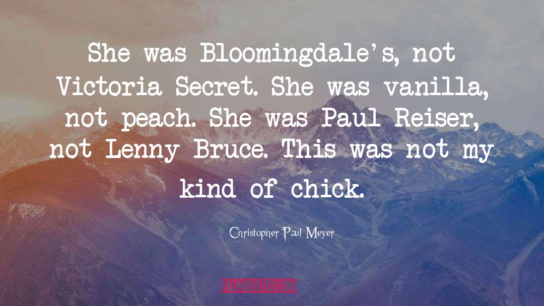 Christopher Paul Meyer Quotes: She was Bloomingdale's, not Victoria