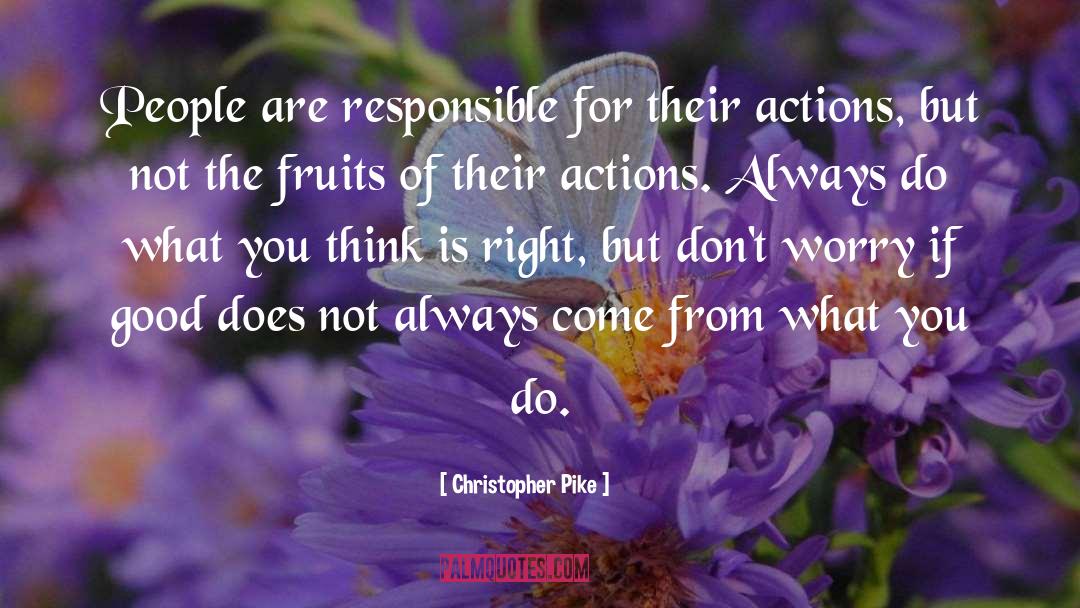 Christopher Pike Quotes: People are responsible for their