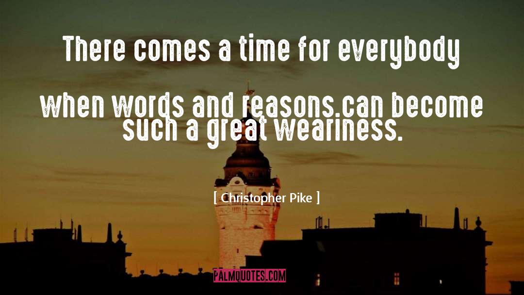 Christopher Pike Quotes: There comes a time for