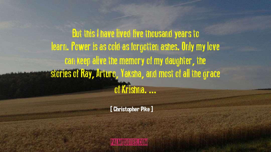 Christopher Pike Quotes: But this I have lived