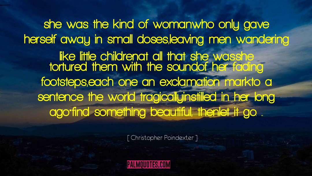 Christopher Poindexter Quotes: she was the kind of