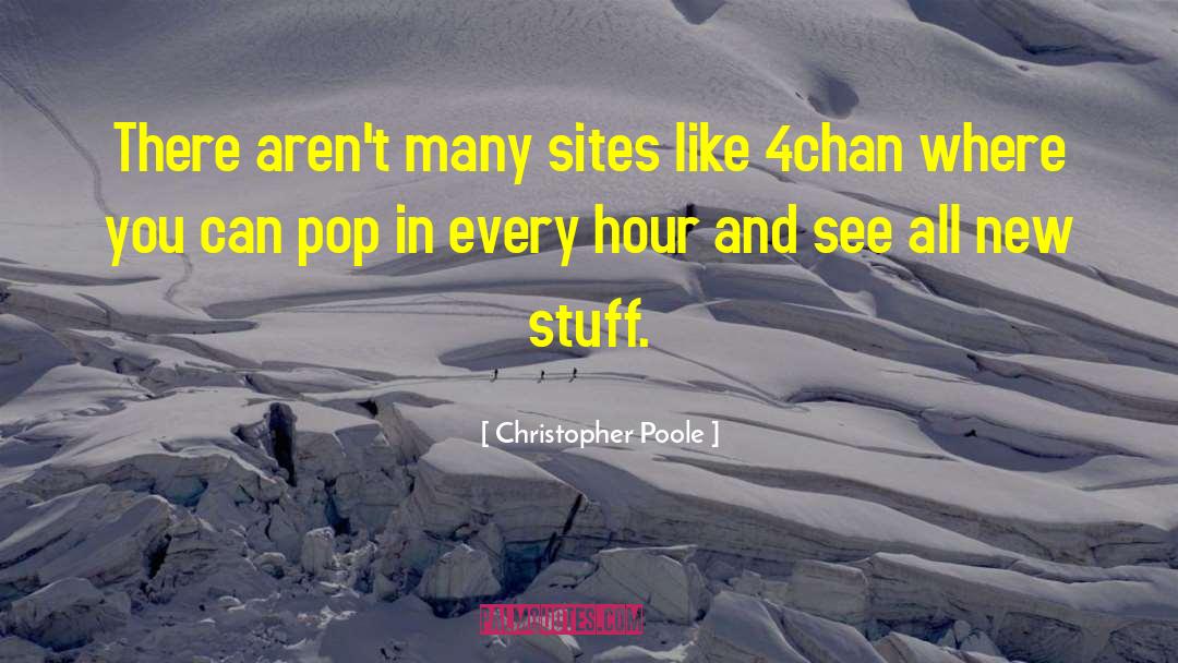 Christopher Poole Quotes: There aren't many sites like