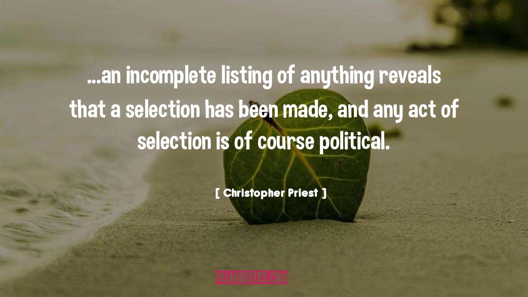 Christopher Priest Quotes: ...an incomplete listing of anything