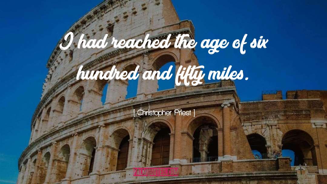 Christopher Priest Quotes: I had reached the age