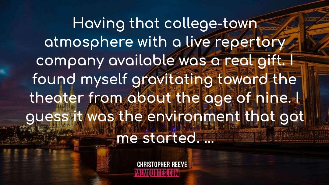Christopher Reeve Quotes: Having that college-town atmosphere with