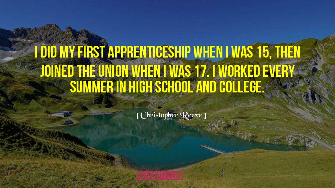 Christopher Reeve Quotes: I did my first apprenticeship