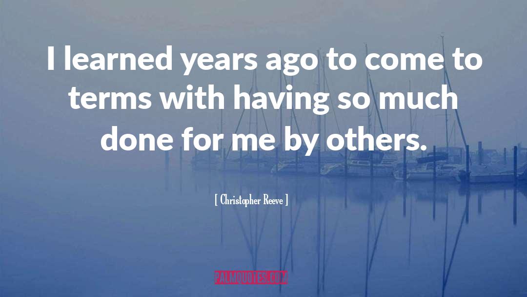 Christopher Reeve Quotes: I learned years ago to