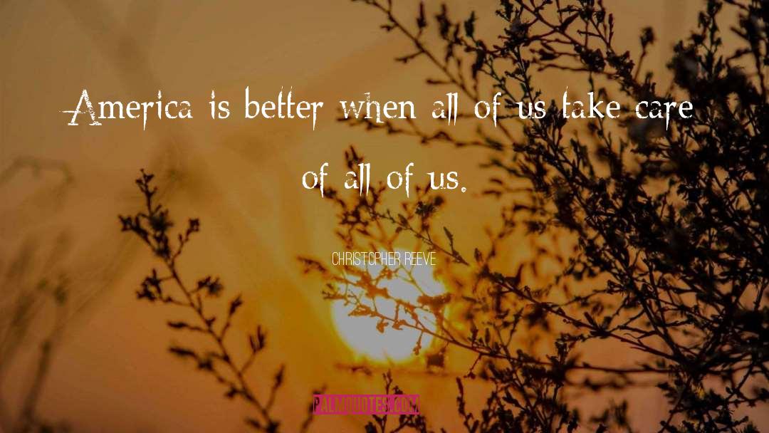 Christopher Reeve Quotes: America is better when all