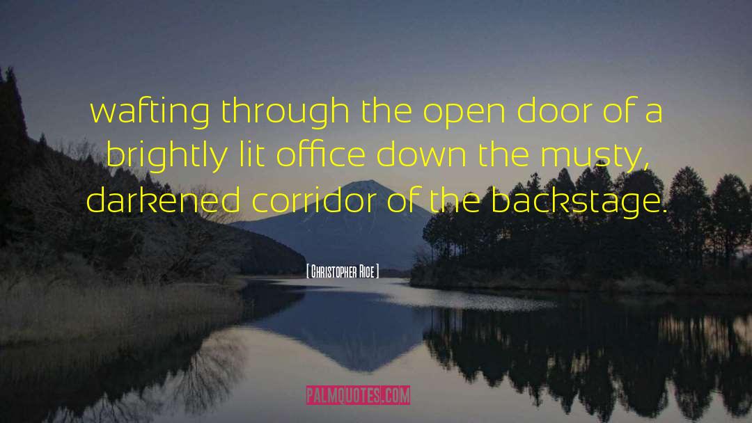 Christopher Rice Quotes: wafting through the open door