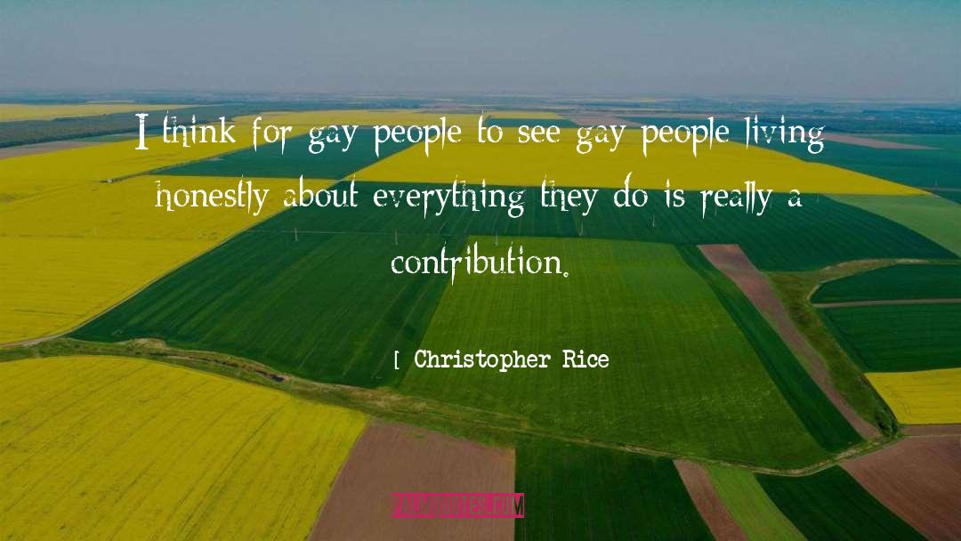 Christopher Rice Quotes: I think for gay people