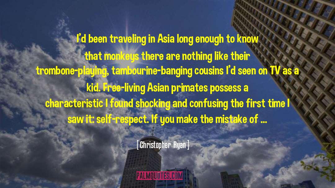 Christopher Ryan Quotes: I'd been traveling in Asia