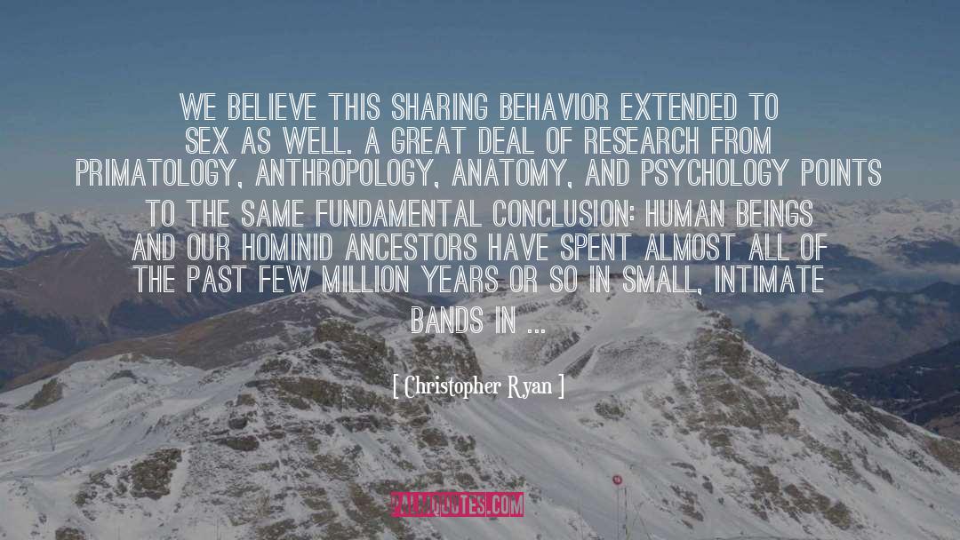 Christopher Ryan Quotes: We believe this sharing behavior