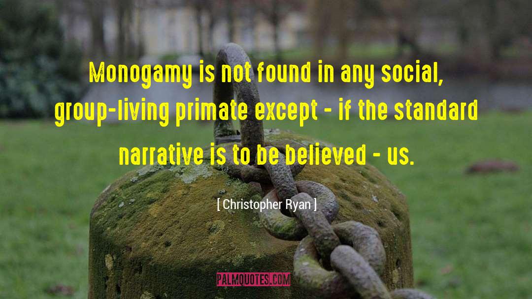 Christopher Ryan Quotes: Monogamy is not found in