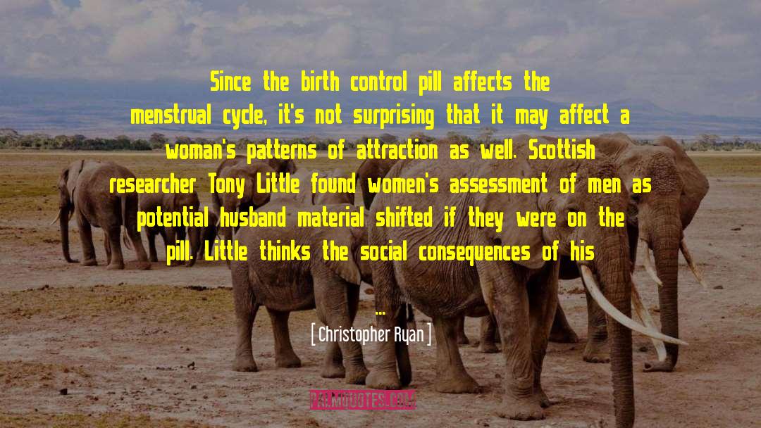 Christopher Ryan Quotes: Since the birth control pill