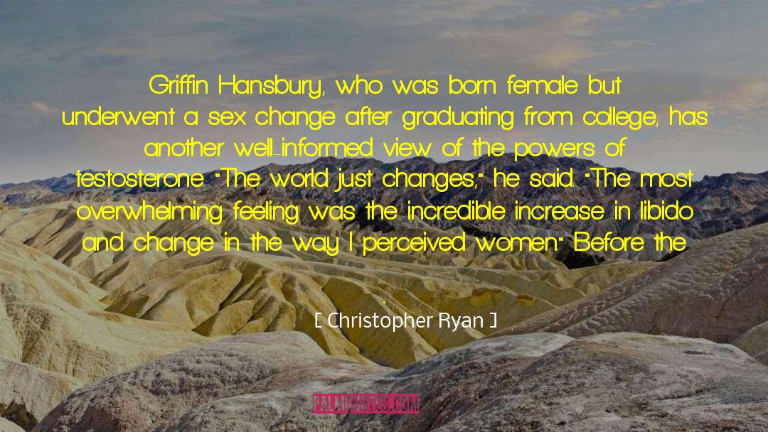Christopher Ryan Quotes: Griffin Hansbury, who was born