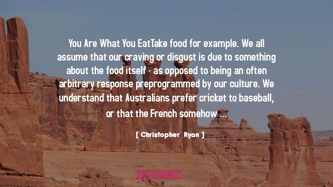 Christopher Ryan Quotes: You Are What You Eat<br
