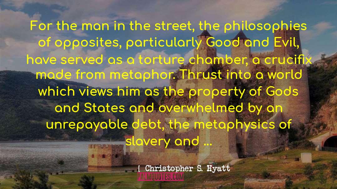 Christopher S. Hyatt Quotes: For the man in the