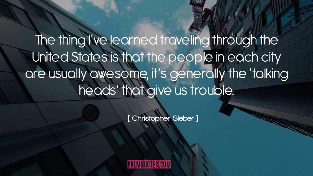 Christopher Sieber Quotes: The thing I've learned traveling