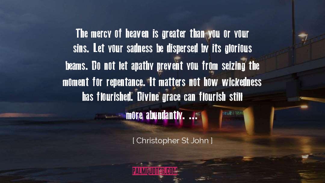 Christopher St John Quotes: The mercy of heaven is