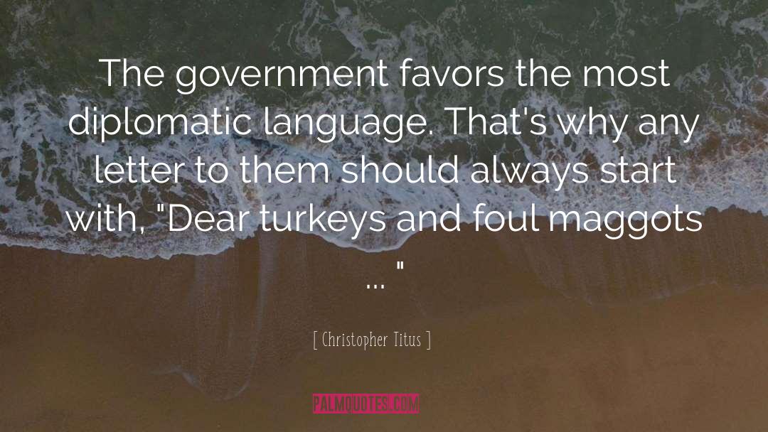 Christopher Titus Quotes: The government favors the most