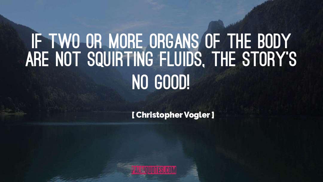 Christopher Vogler Quotes: If two or more organs