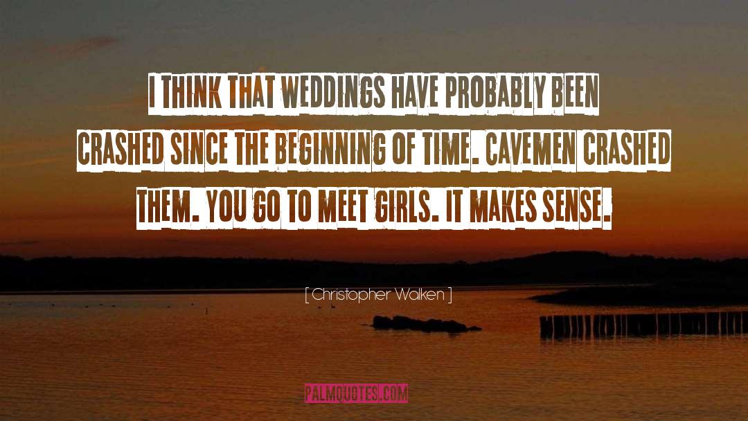 Christopher Walken Quotes: I think that weddings have