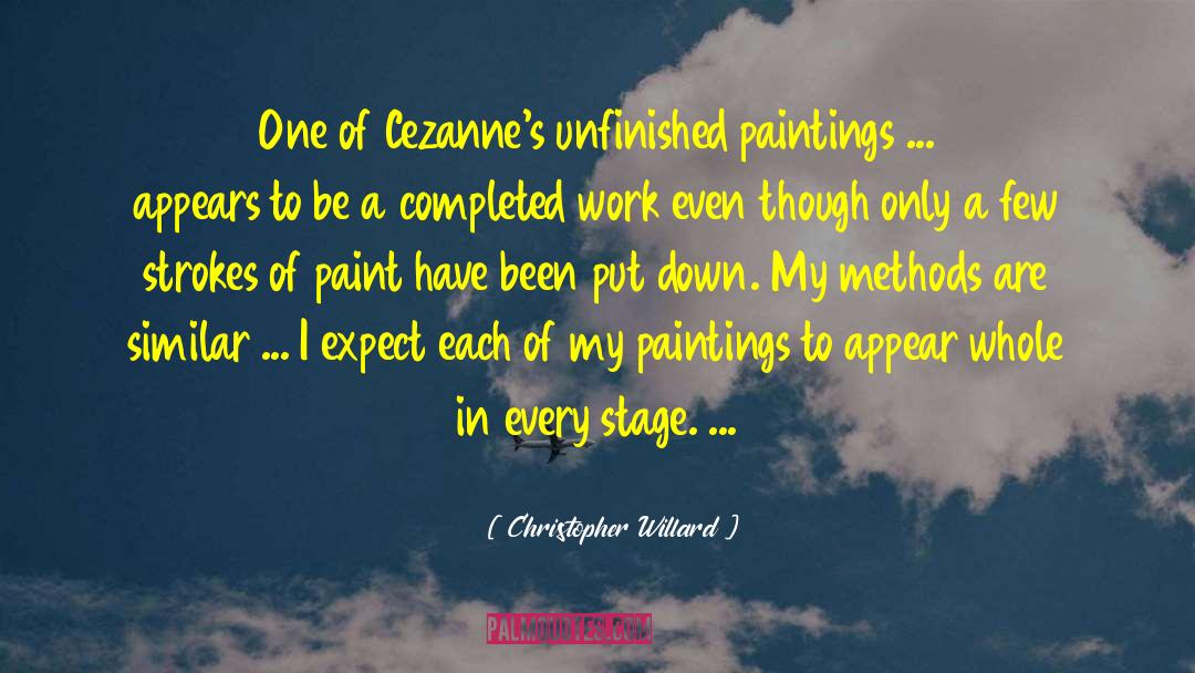 Christopher Willard Quotes: One of Cezanne's unfinished paintings