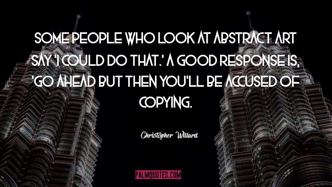 Christopher Willard Quotes: Some people who look at