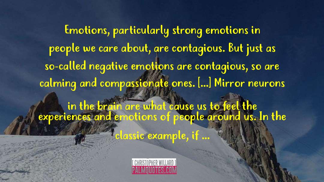 Christopher Willard Quotes: Emotions, particularly strong emotions in