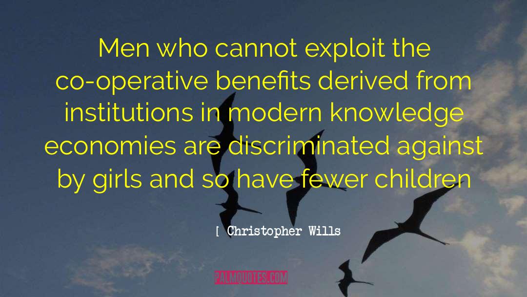 Christopher Wills Quotes: Men who cannot exploit the