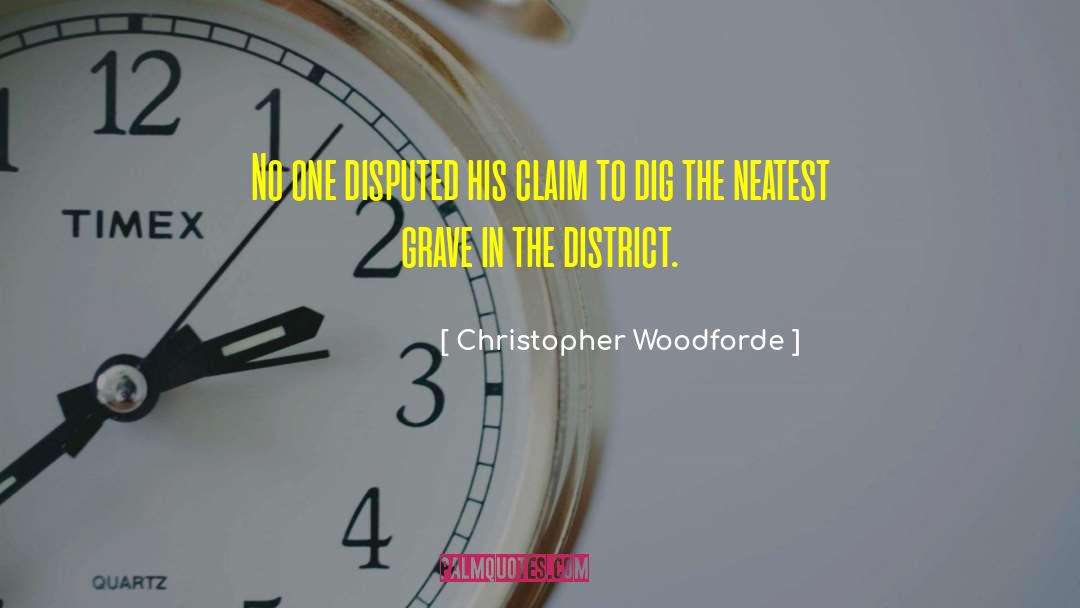 Christopher Woodforde Quotes: No one disputed his claim