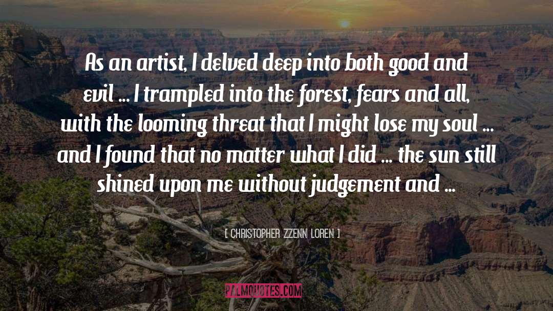 Christopher Zzenn Loren Quotes: As an artist, I delved