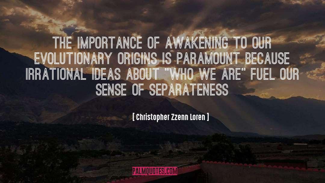 Christopher Zzenn Loren Quotes: The importance of awakening to