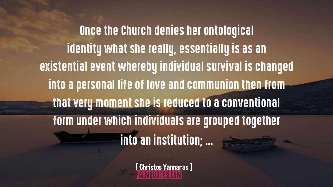 Christos Yannaras Quotes: Once the Church denies her
