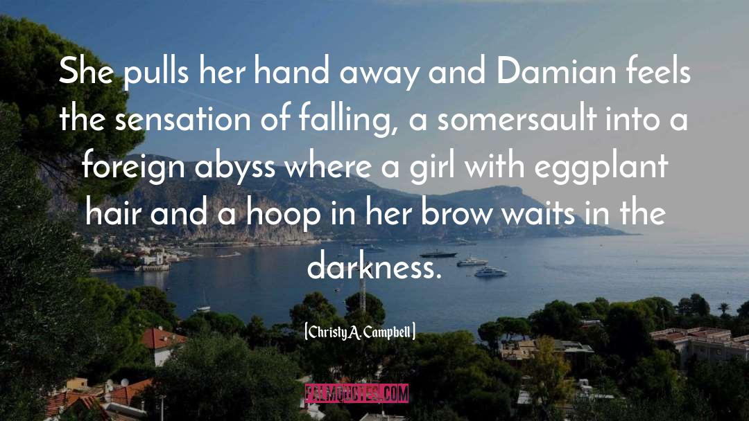 Christy A. Campbell Quotes: She pulls her hand away