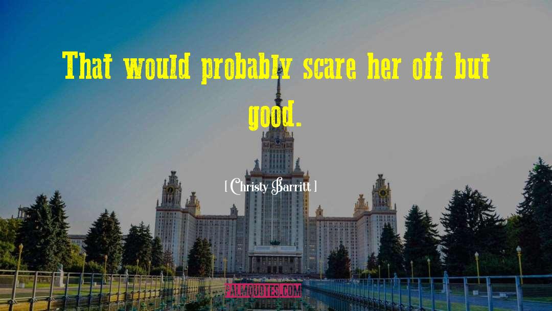 Christy Barritt Quotes: That would probably scare her