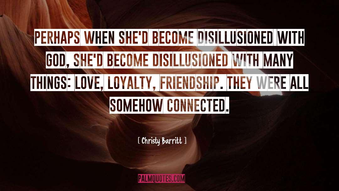 Christy Barritt Quotes: Perhaps when she'd become disillusioned