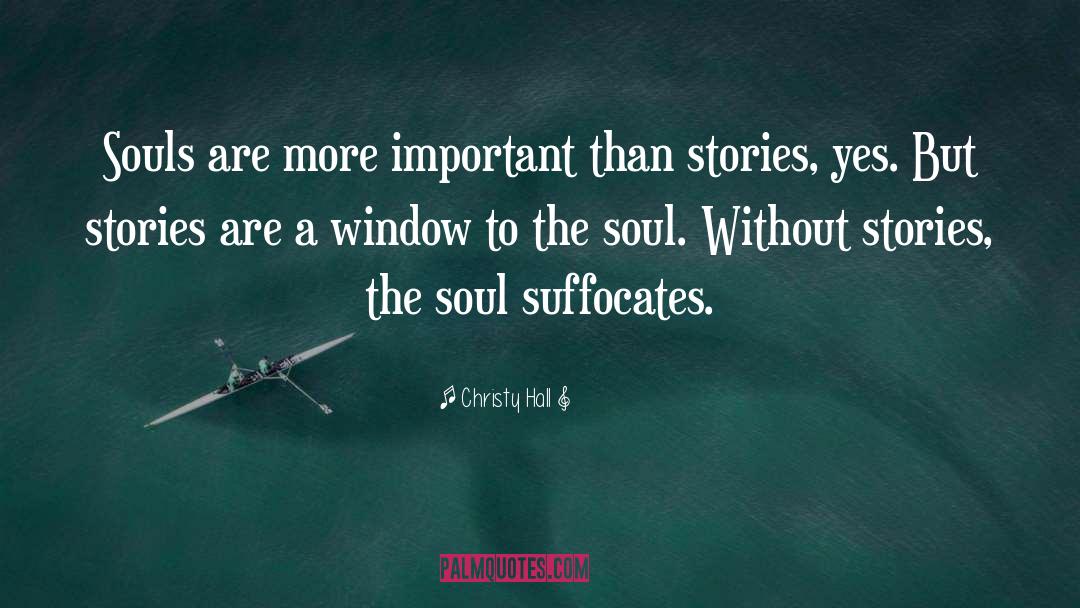 Christy Hall Quotes: Souls are more important than