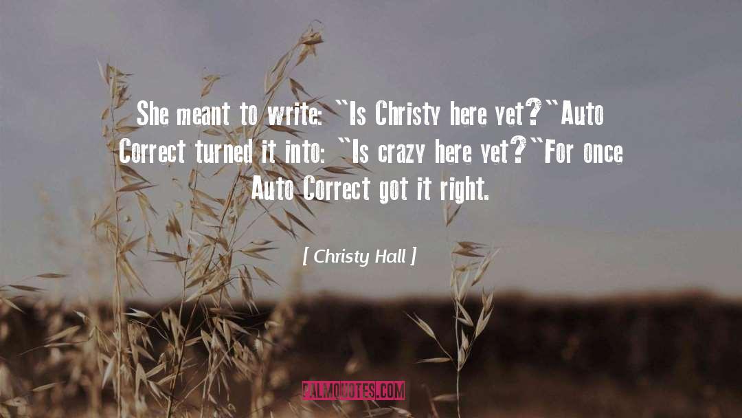 Christy Hall Quotes: She meant to write: 