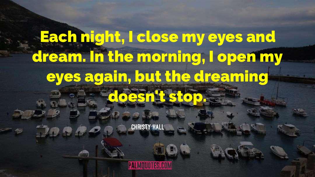 Christy Hall Quotes: Each night, I close my