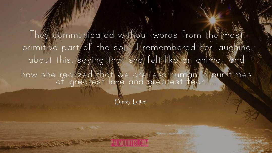 Christy Lefteri Quotes: They communicated without words from