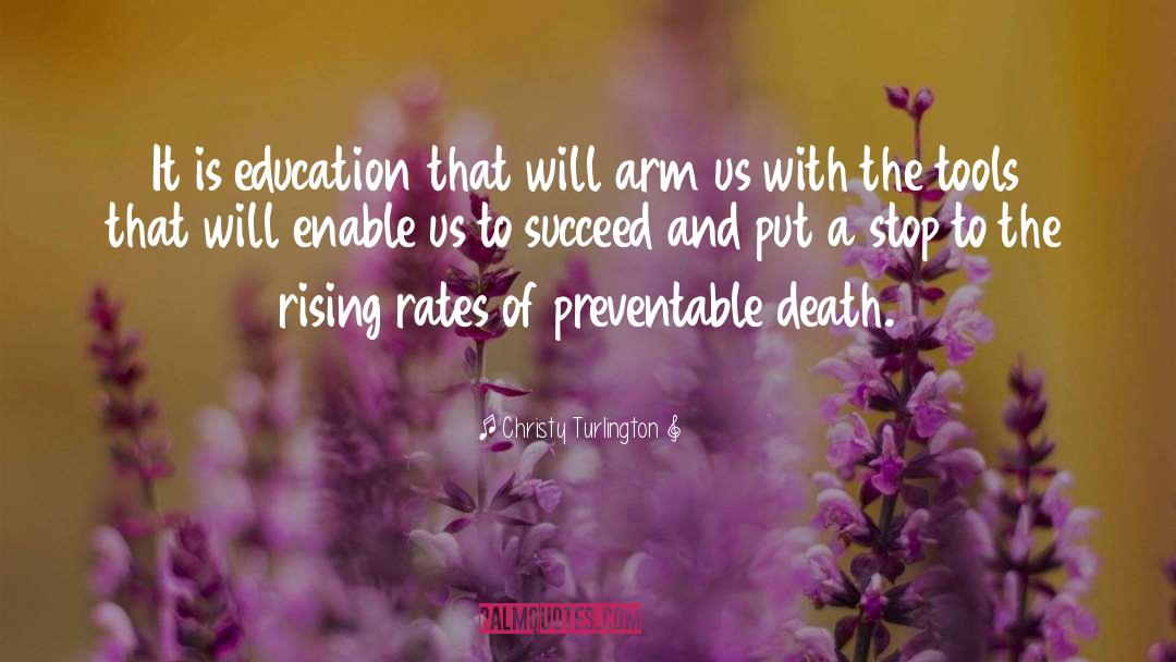 Christy Turlington Quotes: It is education that will