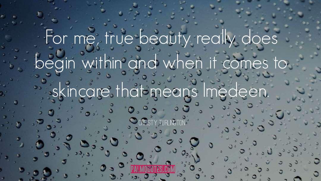 Christy Turlington Quotes: For me, true beauty really
