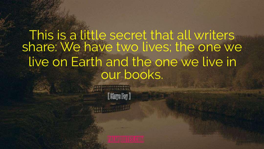 Chrys Fey Quotes: This is a little secret