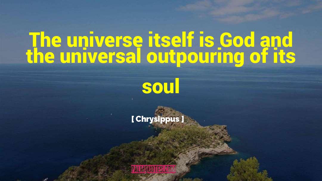 Chrysippus Quotes: The universe itself is God
