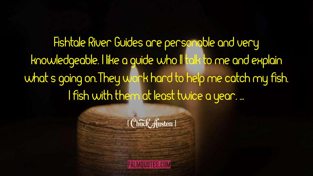 Chuck Austen Quotes: Fishtale River Guides are personable