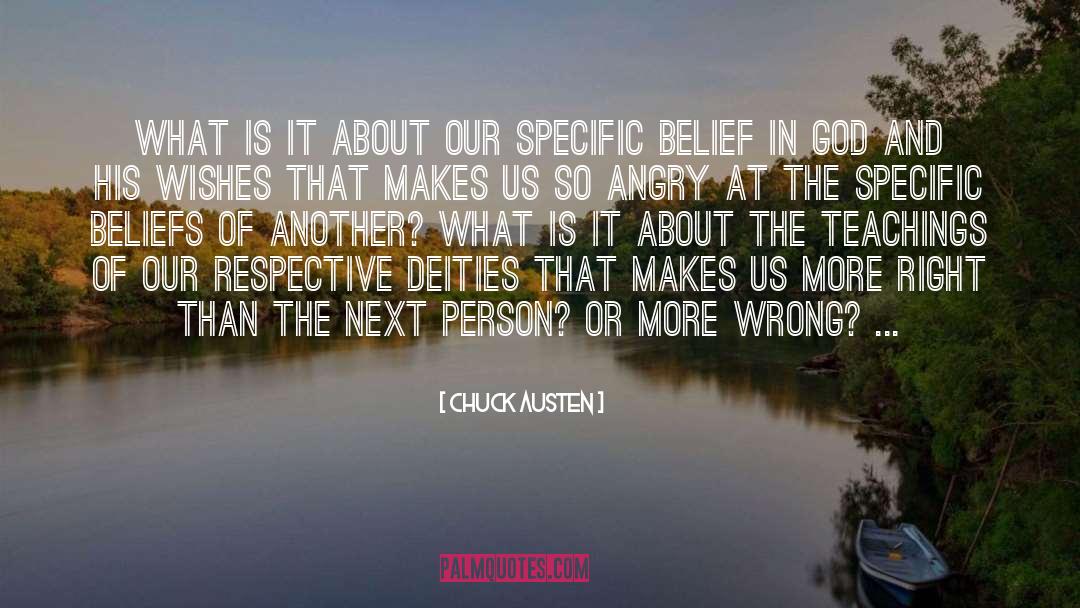 Chuck Austen Quotes: What is it about our